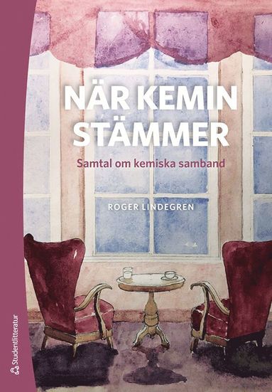 bokomslag När kemin stämmer : samtal om kemiska samband