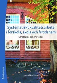 bokomslag Systematiskt kvalitetsarbete i förskola, skola och fritidshem : strategier och metoder