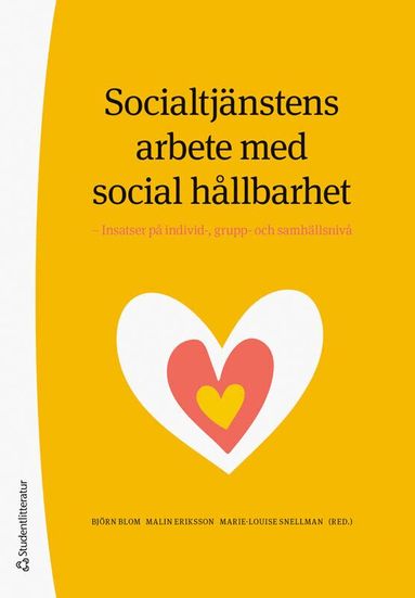 Björn Blom, Malin Eriksson, Marie-Louise Snellman, Pär Alexandersson, Camilla Carpholt, Verner Denvall, Madeleine Eriksson, Torbjörn Forkby, Marianne Gabrielsson, Peter Gabrielsson, Marie Hansson, Helena Hedman, Lovisa Högberg, Peter Jonsson, Carolina Klockmo, Arne Kristiansen, Ida Lundgren, Minna Lundgren, Lennart Nygren, Pernilla Ouis, Nima Sanandaji, Stefan Sjöberg, Lupita Svensson, Päivi Turunen, Eva Wikström, Liv Zetterberg, Sheila Zimic, Henrik Örnlind - Socialtjänstens arbete med social hållbarhet : insatser på individ-, grupp- och samhällsnivå, Häftad