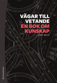 bokomslag Vägar till vetande - En bok om kunskap