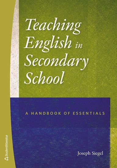 Joseph Siegel - Teaching english in secondary school : a handbook of essentials, Häftad