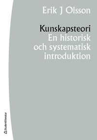 bokomslag Kunskapsteori : en historisk och systematisk introduktion