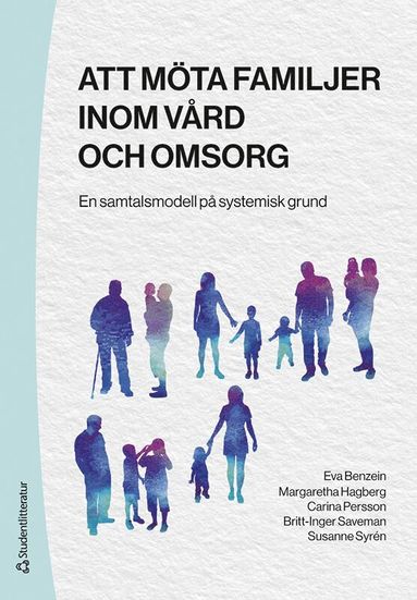 bokomslag Att möta familjer inom vård och omsorg : en samtalsmodell på systemisk grund