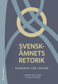 bokomslag Svenskämnets retorik - Handbok för lärare