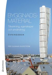 bokomslag Byggnadsmaterial : tillverkning, egenskaper och användning - övningsbok