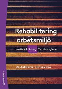 bokomslag Rehabilitering och arbetsmiljö : handbok i tio steg för arbetsgivare