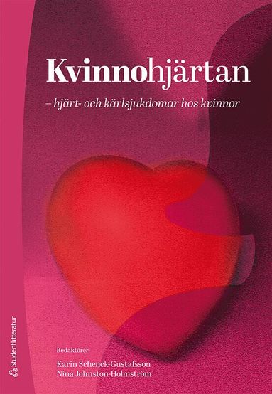 Karin Schenck-Gustafsson, Nina Johnston-Holmström, Tomasz Baron, Felix Böhm, Carina Carnlöf, Juan Jesús Carrero, Christina Christersson, Kai Eggers, Mia von Euler, Emil Hagström, Elham Hedayati, Mai-Lis Hellénius, Loghman Henareh, Rebecka Hultgren, Charlotte Iacobaeus, Per Insulander, Jens Jensen, Birgitta Jönelid, Cecilia Linde, Mirjam Ljunggren, Charlotta Ljungman, Karin Manhem, Agneta Månsson Broberg, Anna Norhammar, Fredrika Norlund, Jessica Schubert, Elisabeth Ståhle, Elisabet Svenungsson, Karolina Szummer, Per Tornvall, Christoph Varenhorst, Ola Vedin, Christina Villard - Kvinnohjärtan : hjärt- och kärlsjukdomar hos kvinnor, Häftad