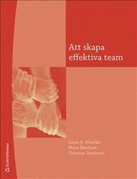 bokomslag Att skapa effektiva team : en handledning för ledning och medlemmar