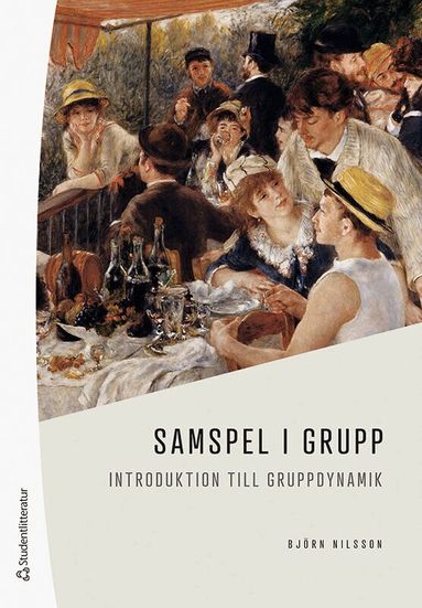 Björn Nilsson - Samspel i grupp : introduktion till gruppdynamik, Häftad