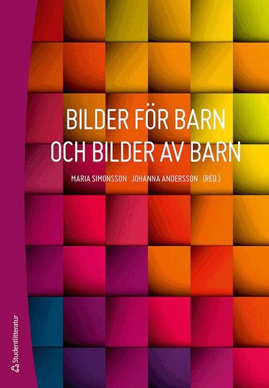 Gunilla Thunberg, Maria Simonsson, Johanna Andersson, Ebba Almsenius, Sven Andersson, Cecilia Axell, Marie Bendroth Karlsson, Britt Claesson, Gunnar Jonsson, Cecilia Lindström, Åsa Rönnqvist, Maria Sundkvist, Eva Änggård - Bilder för barn och bilder av barn, Häftad