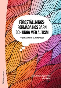bokomslag Föreställningsförmåga hos barn och unga med autism - - Utmaningar och insatser