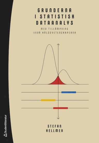 bokomslag Grunderna i statistisk dataanalys - med tillämpning inom hälsovetenskaperna