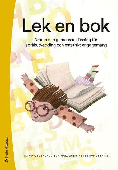 Sofia Cedervall, Eva Hallgren, Peter Sundebrant - Lek en bok - Drama och gemensam läsning för språkutveckling och estetiskt engagemang, Häftad