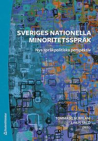 bokomslag Sveriges nationella minoritetsspråk - nya språkpolitiska perspektiv