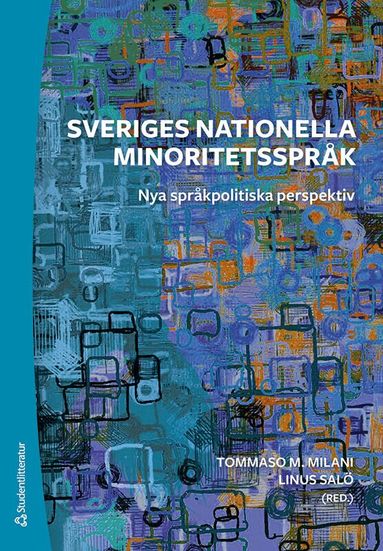 Tommaso Milani, Linus Salö, Nina Carlsson, Yvonne Hallesson, Ingela Holmström, David Karlander, Jaana Kolu, David Kroik, Bagir Kwiek, Tuire Liimatainen, Sarah Schulman, Pia Visén - Sveriges nationella minoritetsspråk : nya språkpolitiska perspektiv, Häftad