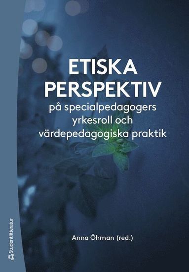 bokomslag Etiska perspektiv på specialpedagogers yrkesroll och värdepedagogiska praktik