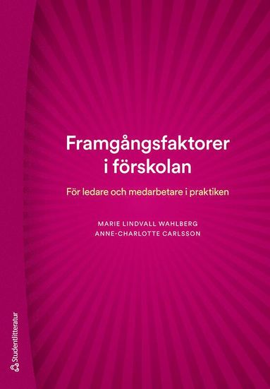 bokomslag Framgångsfaktorer i förskolan : för ledare och medarbetare i praktiken