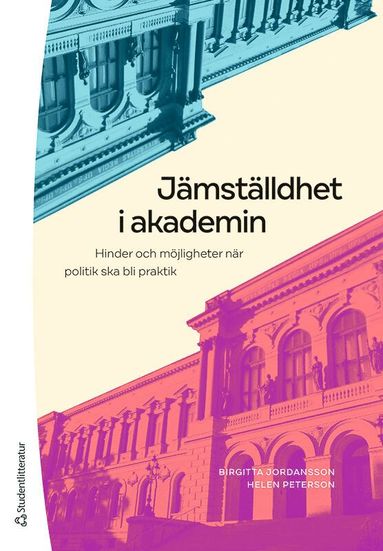 bokomslag Jämställdhet i akademin : hinder och möjligheter när politik ska bli praktik