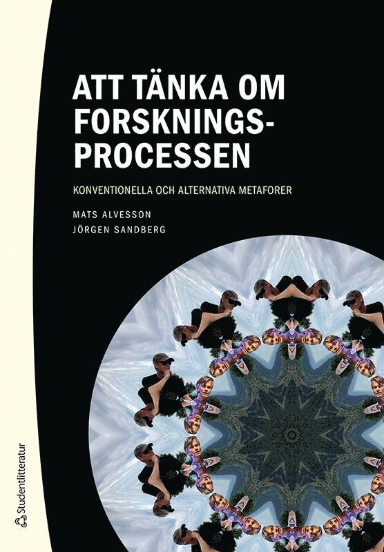 Mats Alvesson, Jörgen Sandberg - Att tänka om forskningsprocessen : konventionella och alternativa metaforer, Häftad