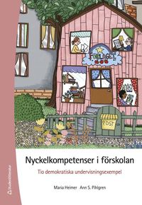 bokomslag Nyckelkompetenser i förskolan : tio demokratiska undervisningsexempel