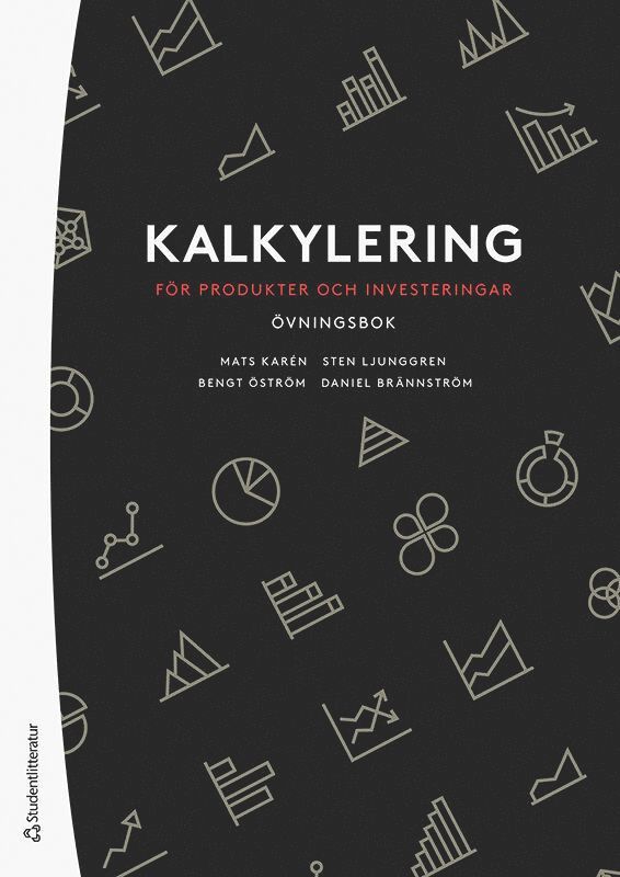 Kalkylering för produkter och investeringar : övningsbok 1