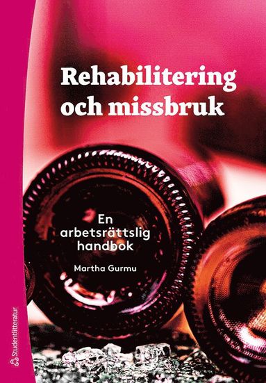 bokomslag Rehabilitering och missbruk : en arbetsrättslig handbok