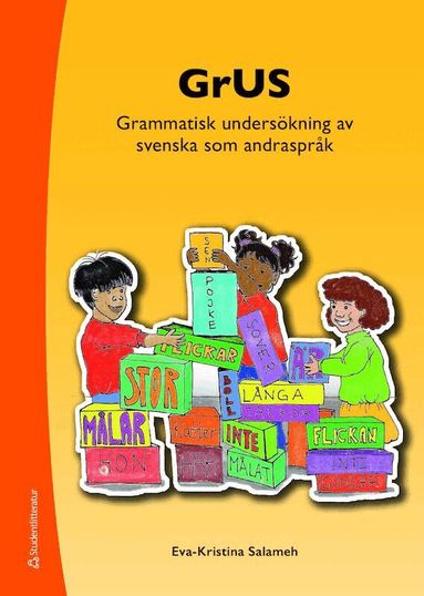 Eva-Kristina Salameh - GrUS : grammatisk undersökning av svenska som andraspråk, Häftad