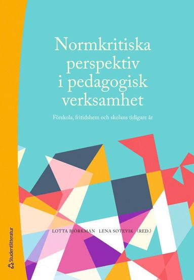 bokomslag Normkritiska perspektiv i pedagogisk verksamhet : förskola, fritidshem och skolans tidigare år