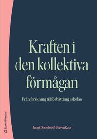 bokomslag Kraften i den kollektiva förmågan : från forskning till förbättring i skolan