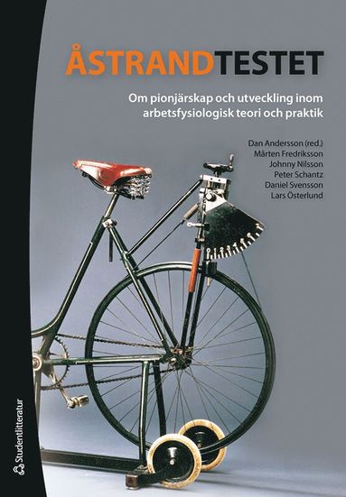 bokomslag Åstrandtestet : om pionjärskap och utveckling inom arbetsfysiologisk teori och praktik