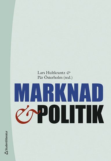 Lars Hultkrantz, Pär Österholm, Lena Andersson-Skog, Mats Bergman, Björn Carlén, Anders Forslund, Göran Hjelm, Maria Vredin, Henrik Jordahl, Hans Lind, Magnus Lindmark, Katarina Nordblom, Bo Sandelin, Oskar Nordström Skans, Ulf Söderström, David Vestin, Arvid Wallgren, Pehr Wissén - Marknad och politik, Häftad
