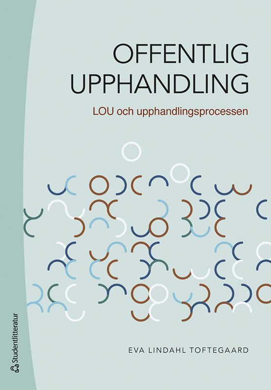 Eva Lindahl Toftegaard - Offentlig upphandling : LOU och upphandlingsprocessen, Häftad