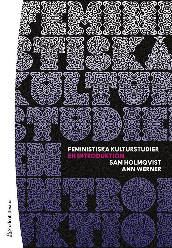 Sam Holmqvist, Ann Werner - Feministiska kulturstudier - En introduktion, Häftad