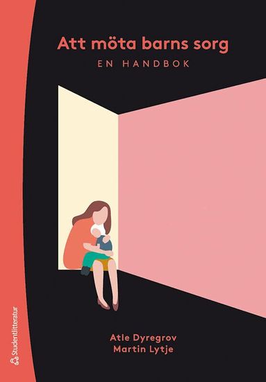 Atle Dyregrov, Martin Lytje - Att möta barns sorg : en handbok, Häftad