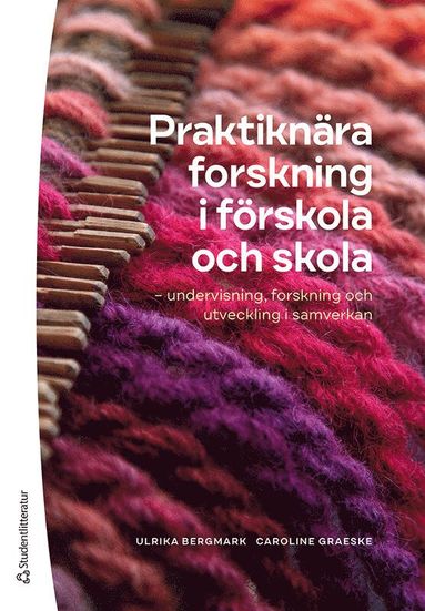 bokomslag Praktiknära forskning i förskola och skola : undervisning, forskning och utveckling i samverkan