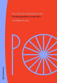 bokomslag Politik som organisation : förvaltningspolitikens grundproblem