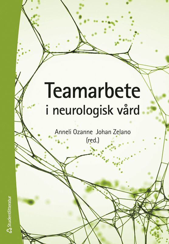 Anneli Ozanne, Johan Zelano, Markus Axelsson, Filip Bergquist, Ólöf Eliasdóttir, Karin Eriksson, Linda Gustafsson, Alicia Hellgren, Carina Hellqvist, Karin Håkansson, Erik Kristersson, Sofia Ljunggren, Maria H. Nilsson, Ingela Nygren, Hanna Persson, Åsa Rejnö, Annika Renck Ljunggren, Isabelle Rydén, Malin Sixt Börjesson, Cecilia Skoglund, Anja Smits, Jenny Snickars, Jessika Ågren - Teamarbete i neurologisk vård, Häftad