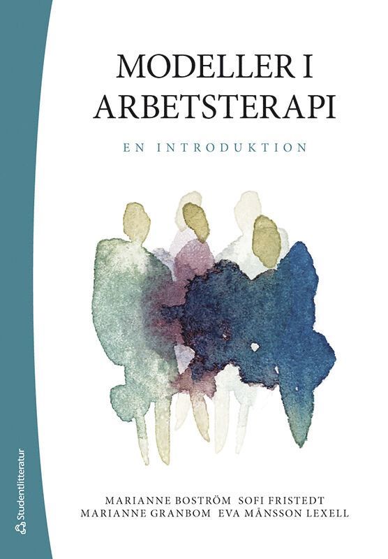 Marianne Boström, Sofi Fristedt, Marianne Granbom, Eva Månsson Lexell - Modeller i arbetsterapi : en introduktion, Häftad