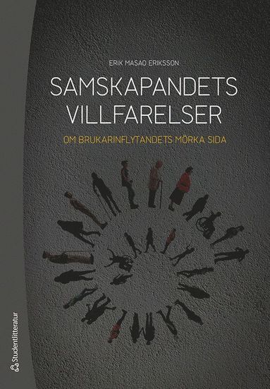 bokomslag Samskapandets villfarelser : om brukarinflytandets mörka sida