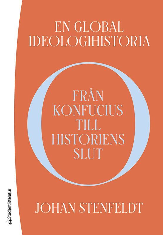 Johan Stenfeldt - En global ideologihistoria : från Konfucius till historiens slut, Häftad