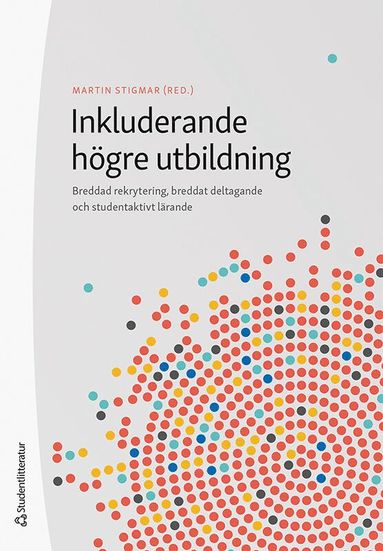 bokomslag Inkluderande högre utbildning : breddad rekrytering, breddat deltagande och studentaktivt lärande