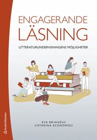bokomslag Engagerande läsning - Litteraturundervisningens möjligheter
