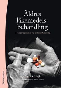 bokomslag Äldres läkemedelsbehandling : orsaker och risker vid multimedicinering