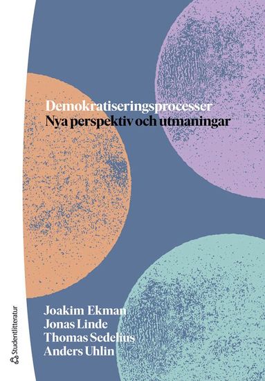 Joakim Ekman, Jonas Linde, Thomas Sedelius, Anders Uhlin - Demokratiseringsprocesser : nya perspektiv och utmaningar, Häftad