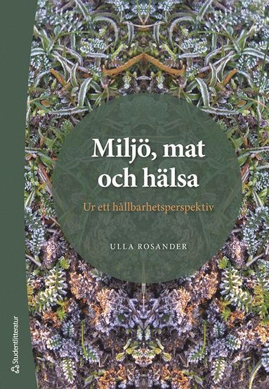 bokomslag Miljö, mat och hälsa : ur ett hållbarhetsperspektiv