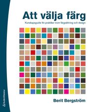 bokomslag Att välja färg : kunskapsguide för praktiker inom färgsättning och design