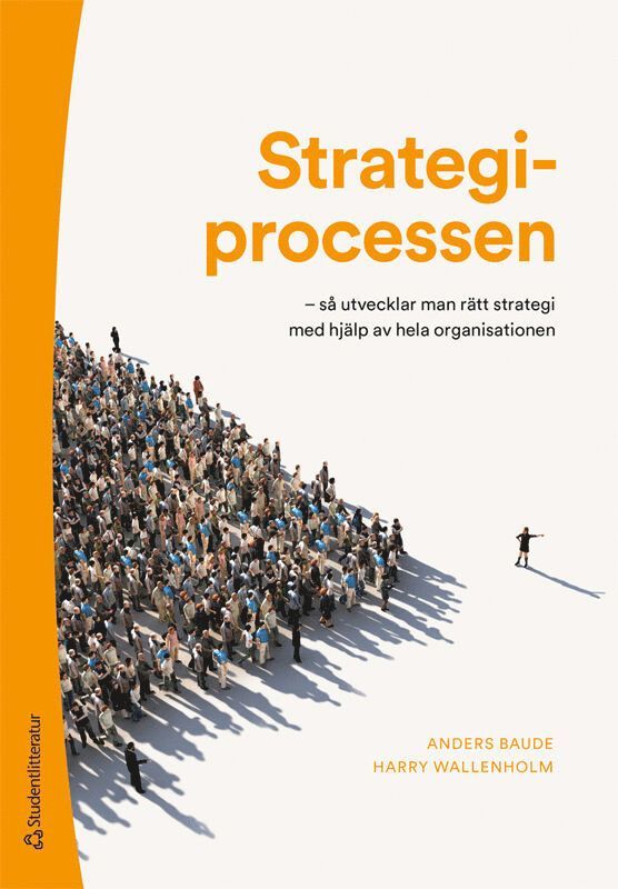 Strategiprocessen : så utvecklar man rätt strategi med hjälp av hela organisationen 1