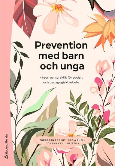 bokomslag Prevention med barn och unga : teori och praktik för socialt och pedagogiskt arbete