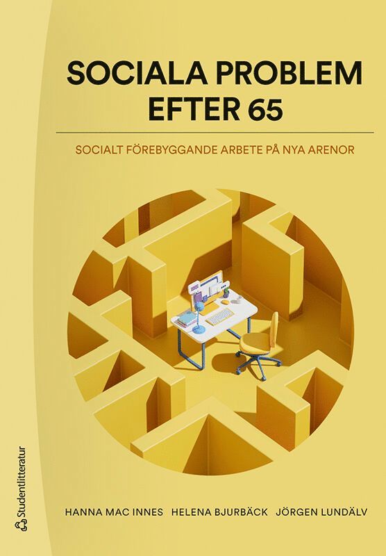 Hanna Mac Innes, Helena Bjurbäck, Jörgen Lundälv - Sociala problem efter 65 : socialt förebyggande arbete på nya arenor, Häftad