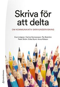 bokomslag Skriva för att delta : om kommunikativ skrivundervisning